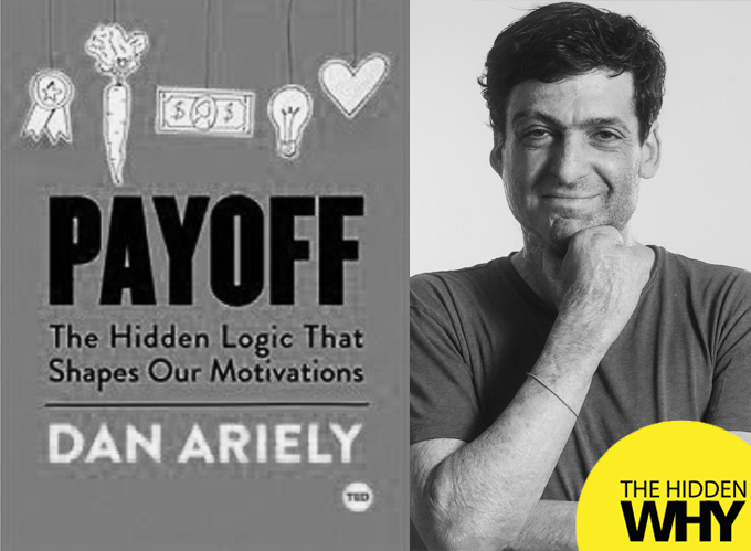 278: Book Reflections | Payoff: The Hidden Logic That Shapes Our Motivations by Dan Ariely
