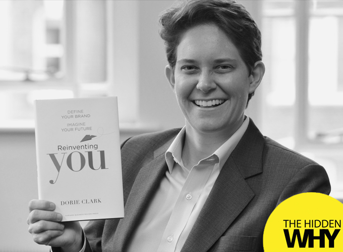 469: Dorie Clark - Reinventing You! Helping Change Lives.